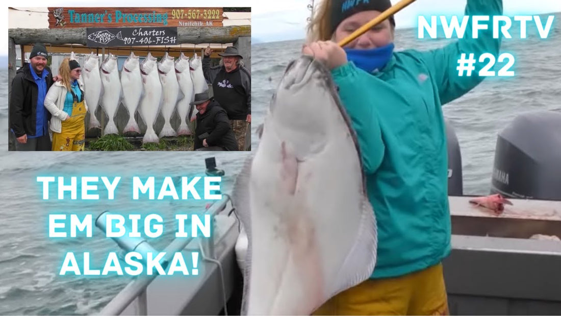 Alaskan Halibut Fishing & Yale Reservoir Kokanee | NWFRTV#22