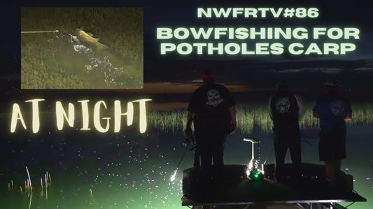 Night Time Bowfishing on the Potholes | NWFRTV#86