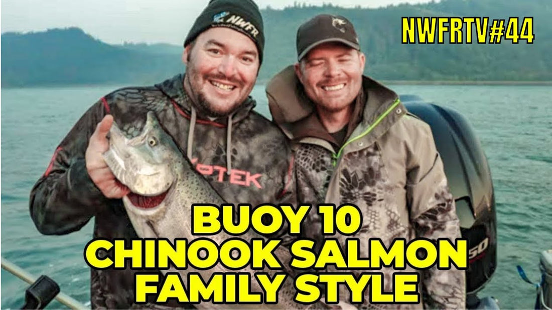 Buoy 10 Chinook Salmon Family Style | NWFRTV#44