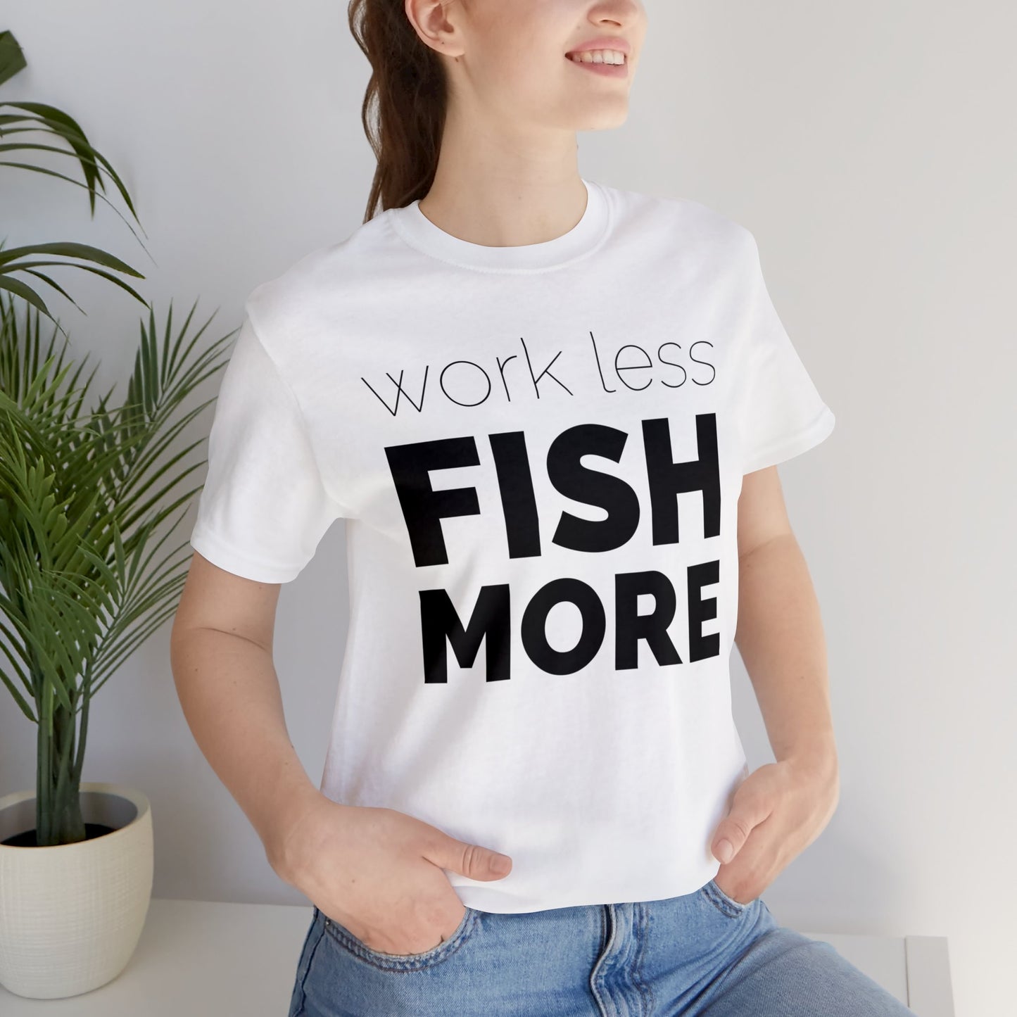 Work Less Fish More Tee